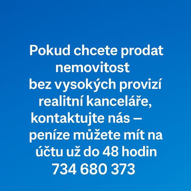 Prodej nemovitosti bez vysokých provizí RK – peníze na účtu do 48 hodin, tel. 734 680 373